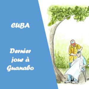 Le coiffeur de Guanabo et dernière soirée