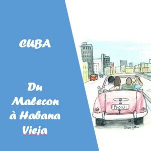 Visite de Habana Vieja et du Malecon